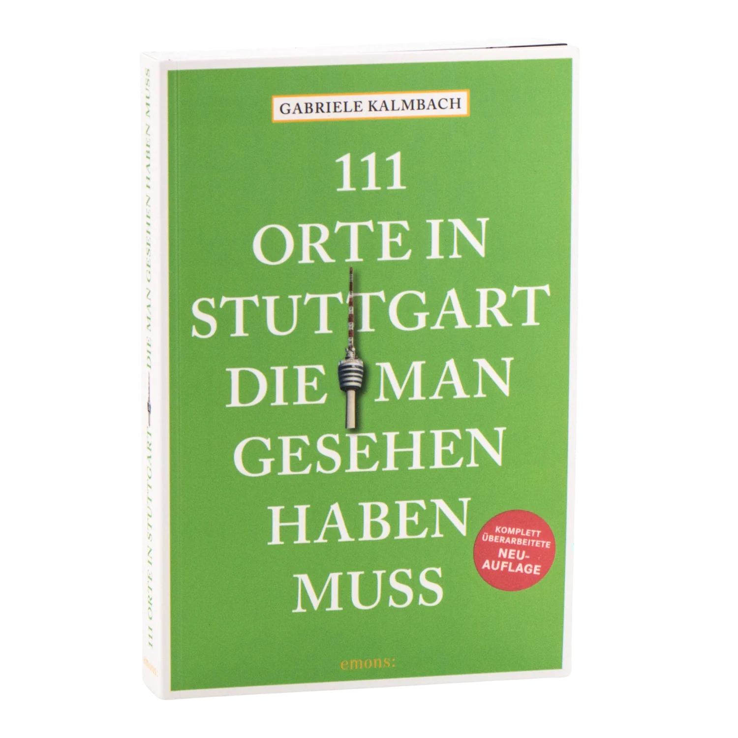 111 Orte in Stuttgart die man gesehen haben muss