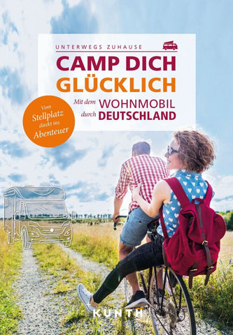 KUNTH Mit dem Wohnmobil unterwegs durch Deutschland - Camp dich glücklich - Bild 1