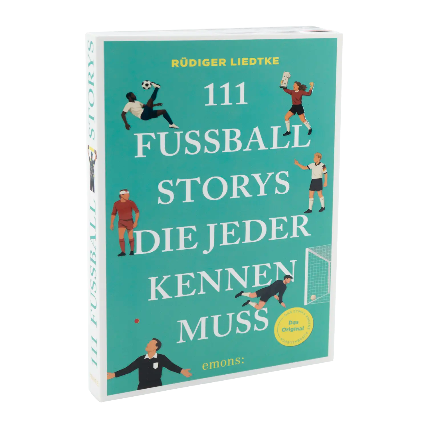 111 Fußball-Storys die jeder kennen muss