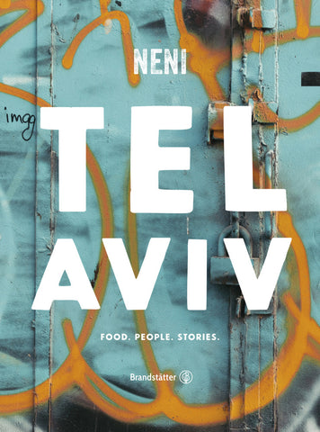 Tel Aviv by Neni. Food. People. Stories. - Bild 1