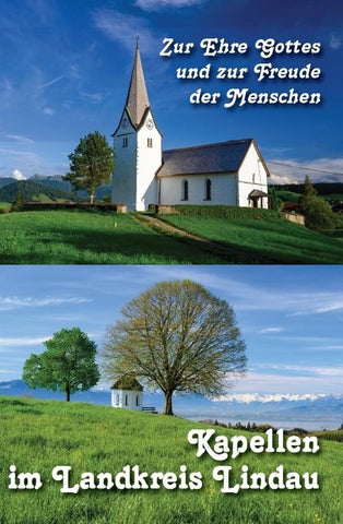 Zur Ehre Gottes und zur Freude der Menschen - Kapellen im Landkreis Lindau - Bild 1