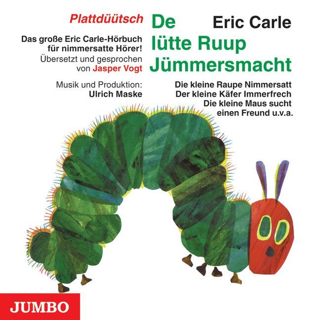 De lütte Ruup Jümmersmacht. Die kleine Raupe Nimmersatt, Audio-CD, plattdüütsche Version, Audio-CD - Bild 1