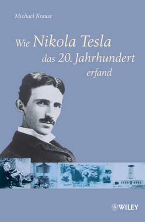 Wie Nikola Tesla das 20. Jahrhundert erfand - Bild 1