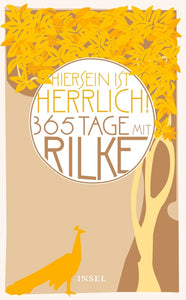 "Hiersein ist herrlich", 365 Tage mit Rilke - Bild 1
