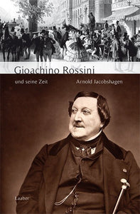 Gioachino Rossini und seine Zeit - Bild 1