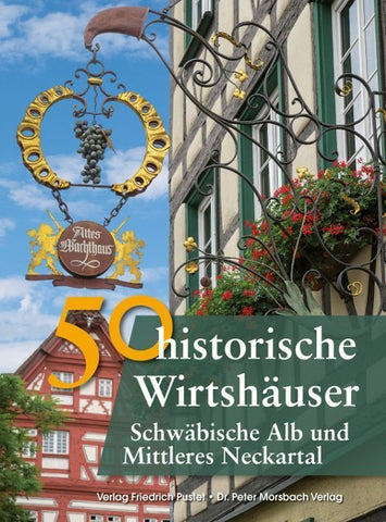 50 historische Wirtshäuser Schwäbische Alb und Mittleres Neckartal - Bild 1