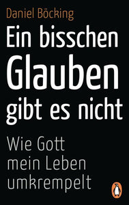 Ein bisschen Glauben gibt es nicht - Bild 1