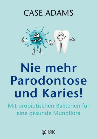 Nie mehr Parodontose und Karies! - Bild 1