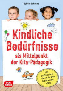 Kindliche Bedürfnisse als Mittelpunkt der Kita-Pädagogik, m. 1 Beilage - Bild 1