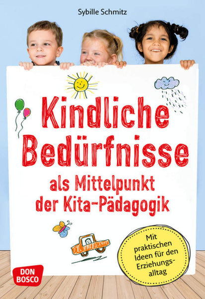 Kindliche Bedürfnisse als Mittelpunkt der Kita-Pädagogik, m. 1 Beilage - Bild 1