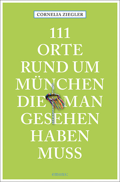 111 Orte rund um München, die man gesehen haben muss - Bild 1