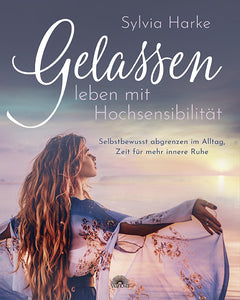 Gelassen leben mit Hochsensibilität - Bild 1