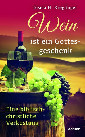 Wein ist ein Gottesgeschenk - Bild 1