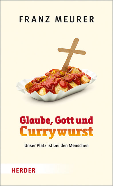 Glaube, Gott und Currywurst - Bild 1