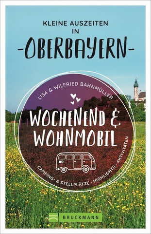 Wochenend und Wohnmobil - Kleine Auszeiten in Oberbayern - Bild 1