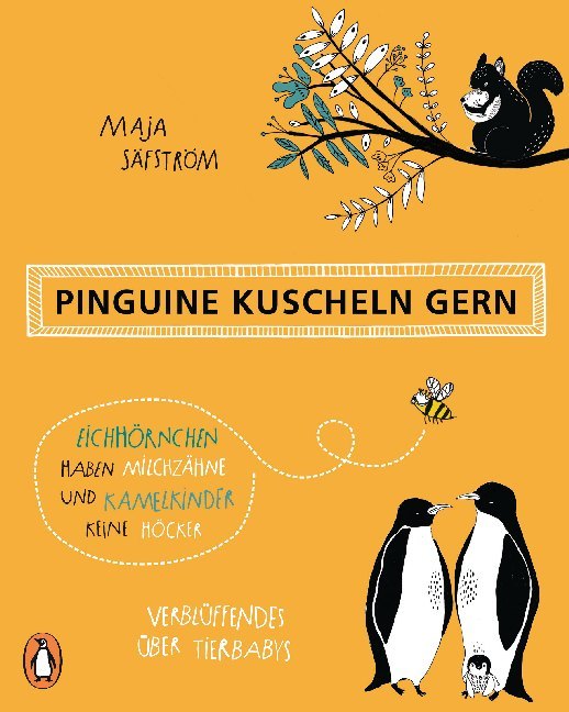 Pinguine kuscheln gern, Eichhörnchen haben Milchzähne und Kamelkinder keine Höcker - Bild 1