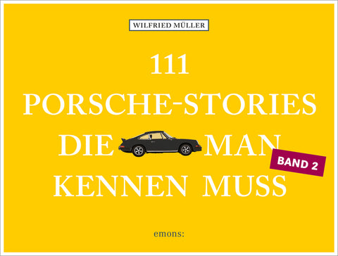 111 Porsche-Stories, die man kennen muss. Bd.2 - Bild 1