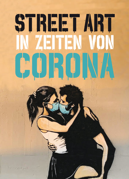 Street Art in Zeiten von Corona - Bild 1