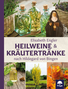 Heilweine & Kräutertränke nach Hildegard von Bingen - Bild 1