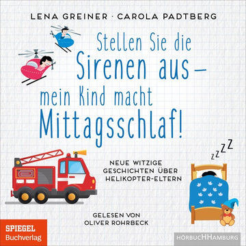 Stellen Sie die Sirenen aus - mein Kind macht Mittagsschlaf!, 1 Audio-CD, 1 MP3 - Bild 1