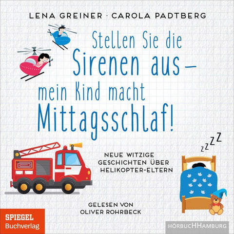 Stellen Sie die Sirenen aus - mein Kind macht Mittagsschlaf!, 1 Audio-CD, 1 MP3 - Bild 1