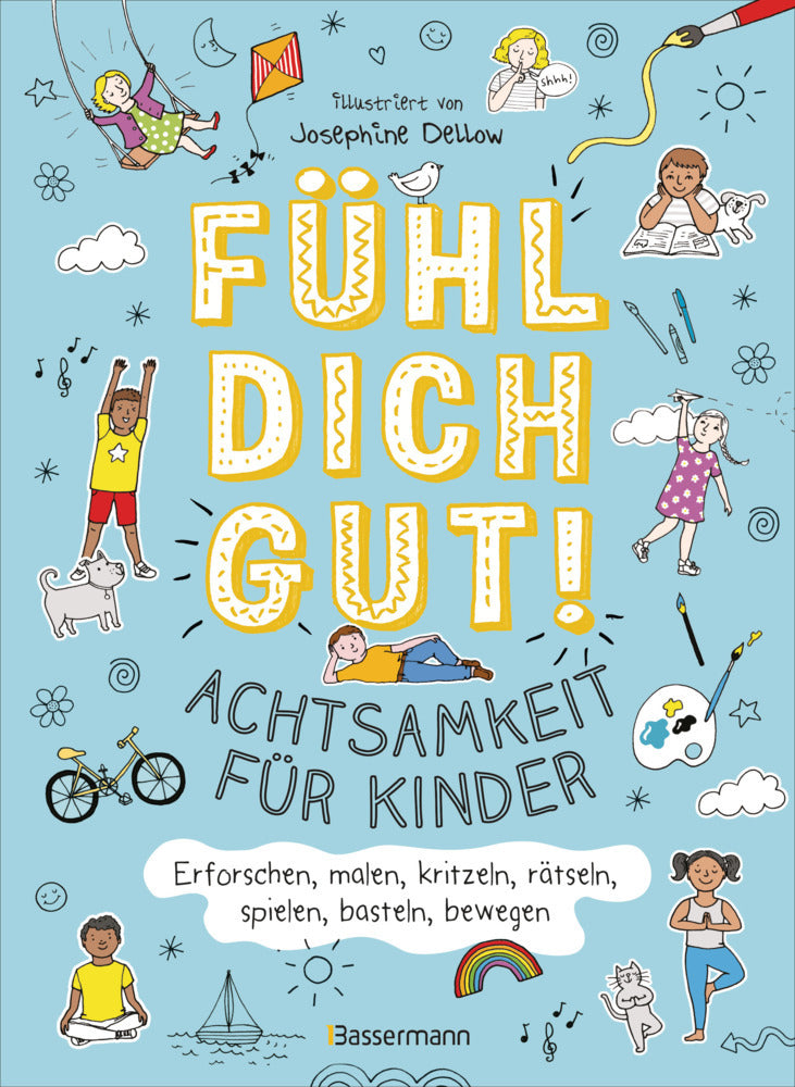 Fühl dich gut! Achtsamkeit für Kinder. Mit Spielen, Rätseln, Yoga u.v.m. die Gefühle erforschen - Bild 1