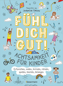 Fühl dich gut! Achtsamkeit für Kinder. Mit Spielen, Rätseln, Yoga u.v.m. die Gefühle erforschen - Bild 1