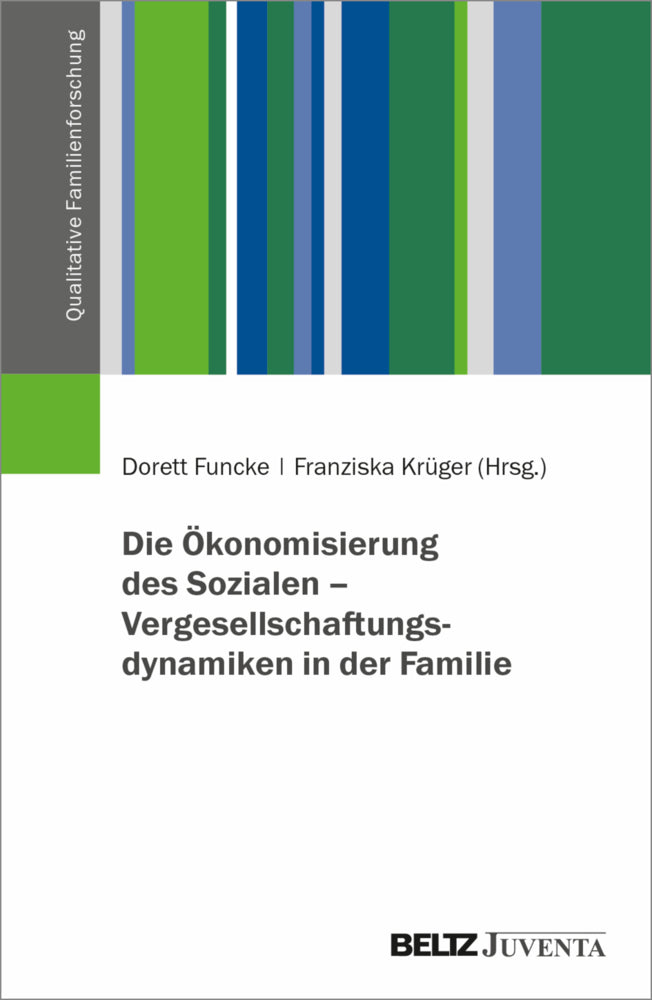 Die Ökonomisierung des Sozialen - Vergesellschaftungsdynamiken in der Familie - Bild 1